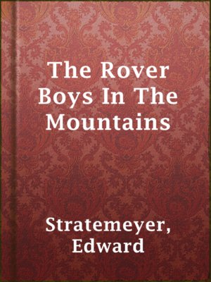 The Rover Boys In The Mountains - ebook